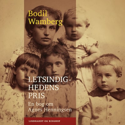 Letsindighedens pris: En bog om Agnes Henningsen – omslag til lydbogen af Bodil Wamberg