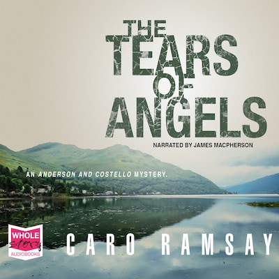 The Tears of Angels: Anderson and Costello, Book 6 – omslag til lydbogen af Caro Ramsay