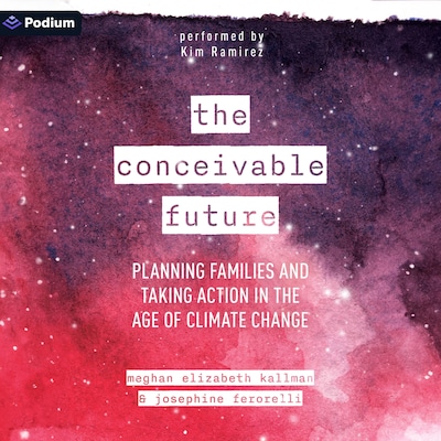 The Conceivable Future – omslag til lydbogen af Meghan Elizabeth Kallman, Josephine Ferorelli
