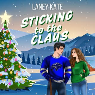 Sticking to the Claus: A Sweet Holiday Hockey RomCom – omslag till ljudboken av Laney Kate