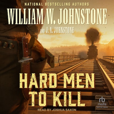 Hard Men to Kill – omslag til lydbogen af William W. Johnstone, J. A. Johnstone