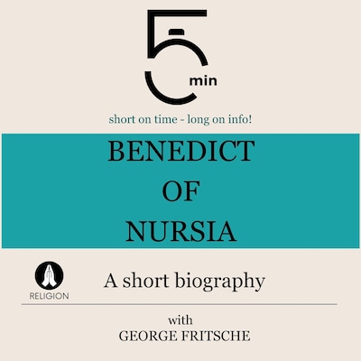 Benedict of Nursia: A short biography