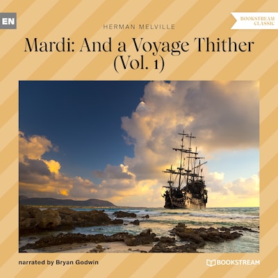 Mardi: And a Voyage Thither (Vol. 1)