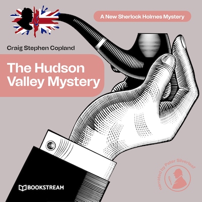 The Hudson Valley Mystery - A New Sherlock Holmes Mystery, Episode 6 (Unabridged)