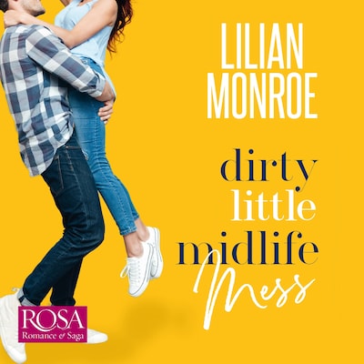 Dirty Little Midlife Mess: A Fake Relationship Romantic Comedy – omslag til lydbogen af Lilian Monroe