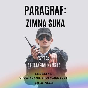 Paragraf: Zimna Suka. Lesbijki. Opowiadanie erotyczne LGBT+ – okładka audiobooka, autor Ola Maj