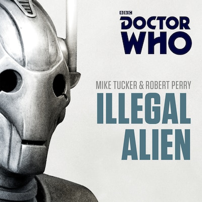 Doctor Who: Illegal Alien – omslag til lydbogen af Mike Tucker, Robert Perry