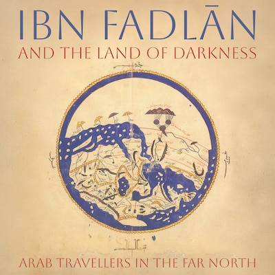 Ibn Fadlan and the Land of Darkness – omslag til lydbogen af Ibn Fadlan