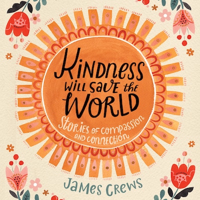 Kindness Will Save the World – omslag til lydbogen af James Crews