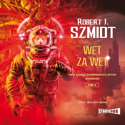 Pola dawno zapomnianych bitew. Bukowski. Tom 4. Wet za wet – okładka audiobooka, autor Robert Szmidt