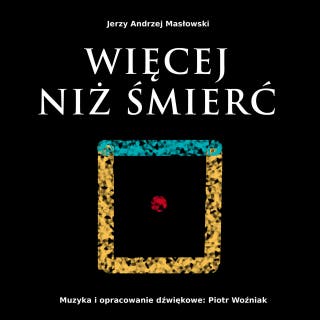 WIĘCEJ NIŻ ŚMIERĆ