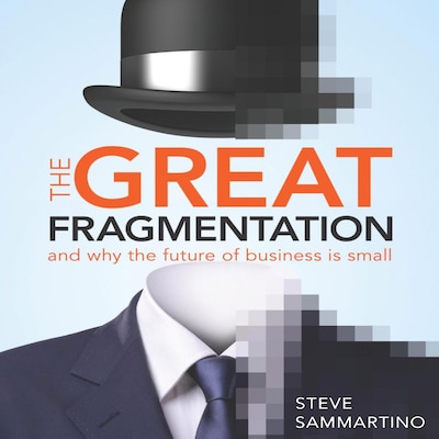 The Great Fragmentation – omslag til lydbogen af Steve Sammartino