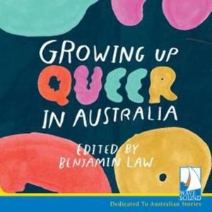 Growing Up Queer in Australia – okładka audiobooka, autor Benjamin Law