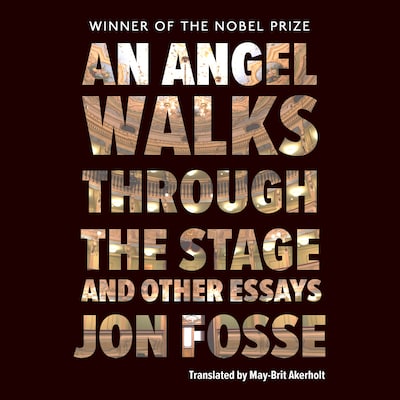 An Angel Walks Through the Stage and Other Essays – omslag til lydbogen af Jon Fosse