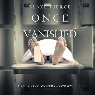 Once Vanished (A Riley Paige Mystery—Book 23) – omslag til lydbogen af Blake Pierce
