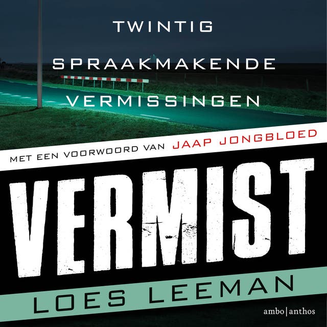 Vermist: Twintig spraakmakende vermissingen