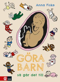 Göra barn : så går det till – omslag till ljudboken av Anna Fiske