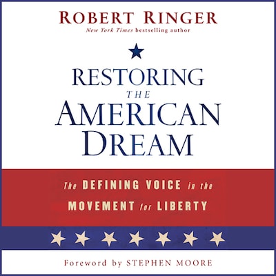 Restoring the American Dream – omslag til lydbogen af Stephen Moore, Robert Ringer