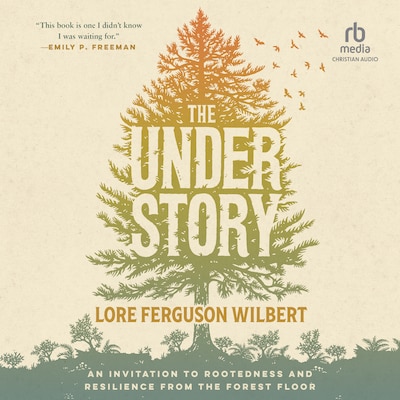 The Understory – omslag til lydbogen af Lore Ferguson Wilbert