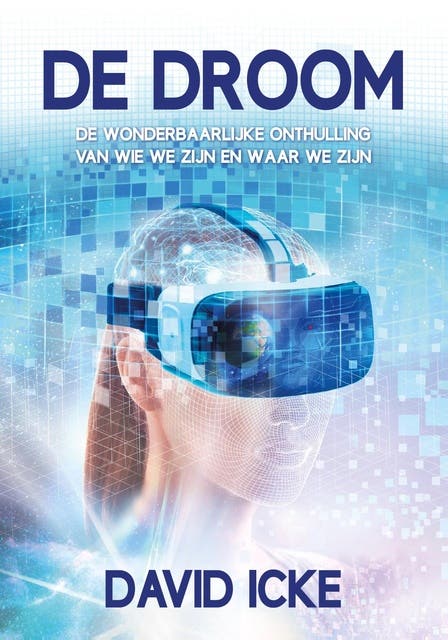 De Droom: De wonderbaarlijke onthulling van wie we zijn en waar we zijn – omslag van het luisterboek van David Icke