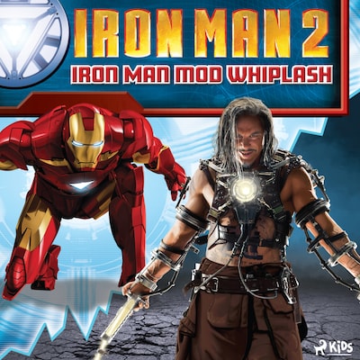 Iron Man 2 - Iron Man mod Whiplash – omslag til lydbogen af Marvel