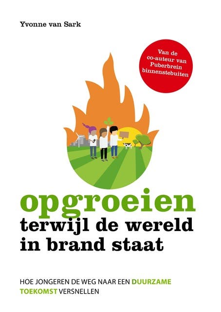Opgroeien terwijl de wereld in brand staat: Hoe jongeren de weg naar een duurzame toekomst versnellen – omslag van het luisterboek van Yvonne van Sark