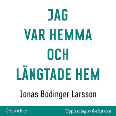 Jag var hemma och längtade hem