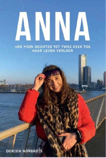 Anna: Hoe mijn dochter tot twee keer toe haar leven verloor – omslag van het luisterboek van Dorien Norbruis