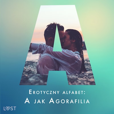 Erotyczny alfabet: A jak Agorafilia – zbiór opowiadań – okładka audiobooka, autor Alexandra Södergran, Sarah Skov, Vanessa Salt