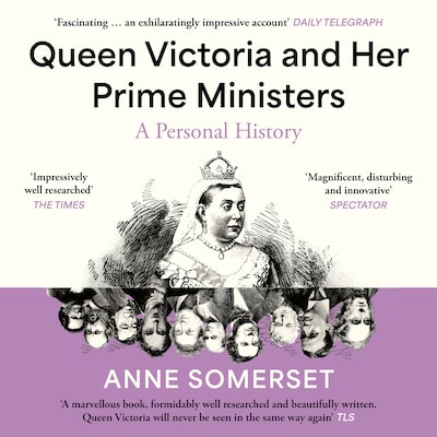Queen Victoria and her Prime Ministers – omslag van het luisterboek van Anne Somerset