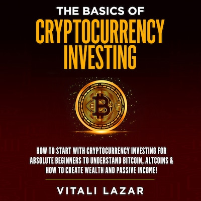 The Basics of Cryptocurrency Investing