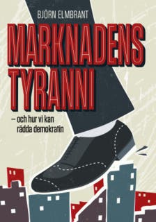 Marknadens tyranni – omslag till ljudboken av Björn Elmbrant