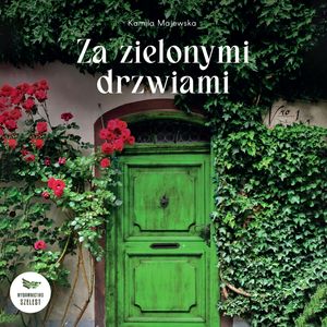 Za zielonymi drzwiami – okładka audiobooka, autor Kamila Majewska