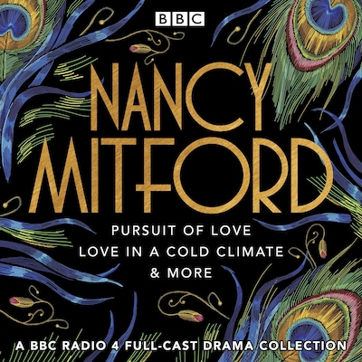 Nancy Mitford: Pursuit of Love, Love in a Cold Climate & More – omslag til lydbogen af Nancy Mitford