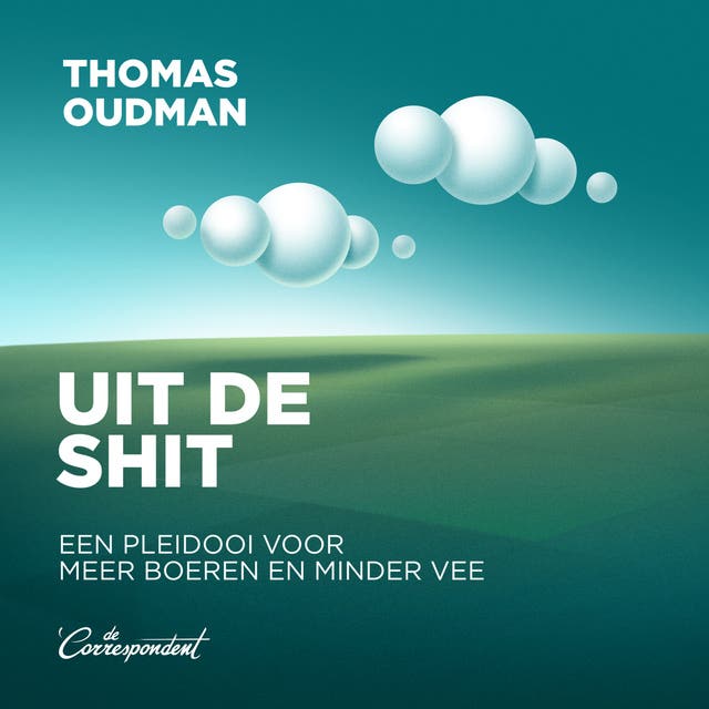 Uit de shit: Een pleidooi voor meer boeren en minder vee – omslag van het luisterboek van Thomas Oudman