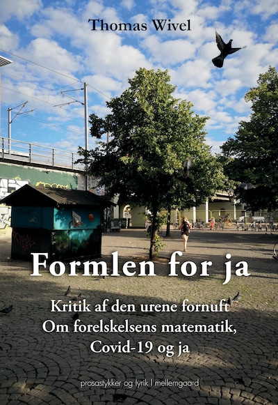 FORMLEN FOR JA - Kritik af den urene fornuft. Om forelskelsens matematik, Covid-19 og ja – omslag til lydbogen af Thomas Wivel