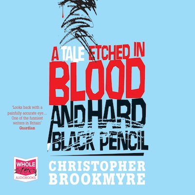 A Tale Etched in Blood and Hard Black Pencil – omslag til lydbogen af Chris Brookmyre