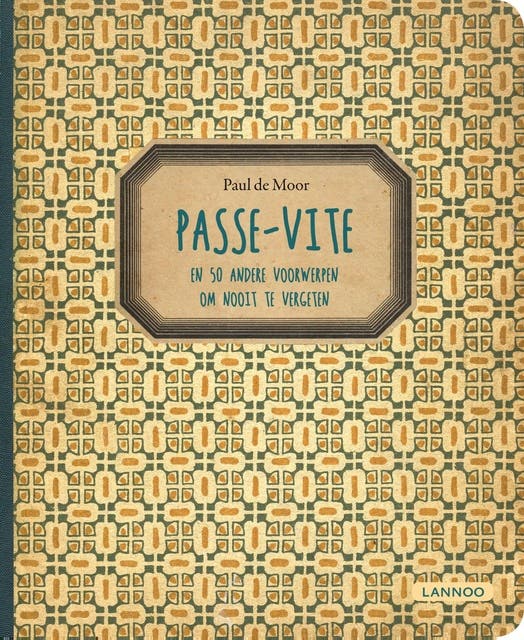 Passe-vite: en 50 andere voorwerpen om nooit te vergeten – omslag van het luisterboek van Paul de Moor
