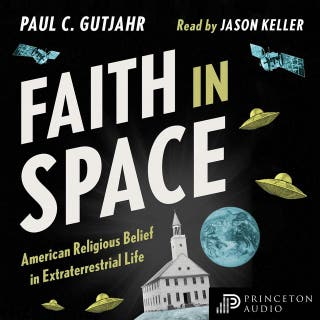 Faith in Space: American Religious Belief in Extraterrestrial Life