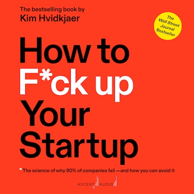 How to F*ck Up Your Startup – omslag til lydbogen af Kim Hvidkjaer