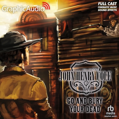Go and Bury Your Dead [Dramatized Adaptation] – omslag til lydbogen af Bill Brooks