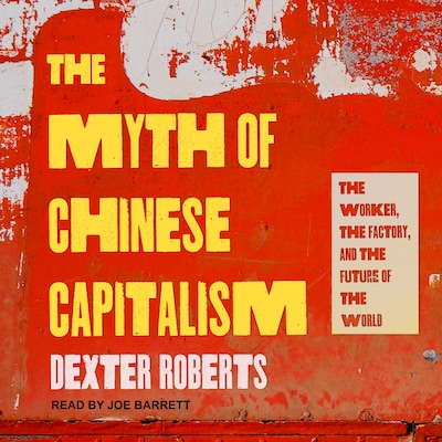 The Myth of Chinese Capitalism – omslag til lydbogen af Dexter Roberts