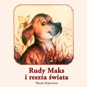 Rudy Maks i reszta świata – okładka audiobooka, autor Wanda Majerówna
