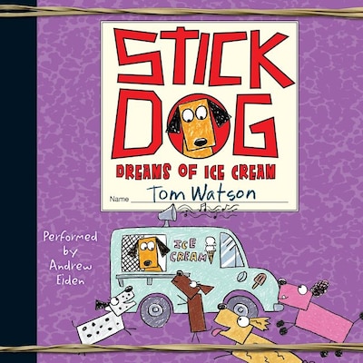 Stick Dog Dreams of Ice Cream – omslag til lydbogen af Tom Watson