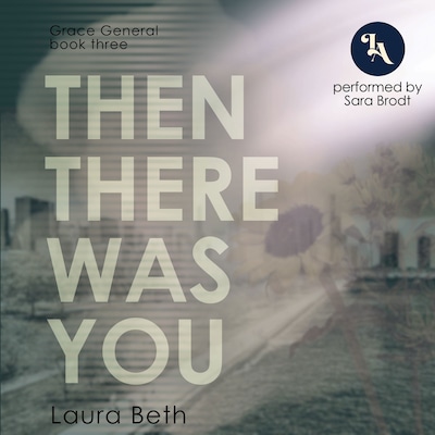 Then There Was You – omslag til lydbogen af Laura Beth