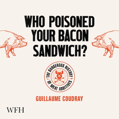 Who Poisoned Your Bacon Sandwich? – omslag til lydbogen af Guillaume Coudray