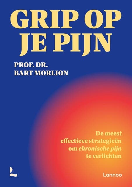 Grip op je pijn: De meest effectieve strategieën om chronische pijn te verlichten – omslag van het luisterboek van Bart Morlion