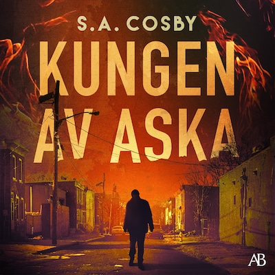 Kungen av aska – omslag till ljudboken av S.A. Cosby