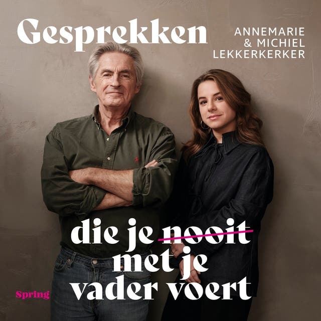 Gesprekken die je nooit met je vader voert – omslag van het luisterboek van Annemarie Lekkerkerker, Michiel Lekkerkerker