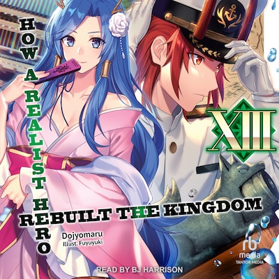 How a Realist Hero Rebuilt the Kingdom: Volume 13 – omslag til lydbogen af Dojyomaru